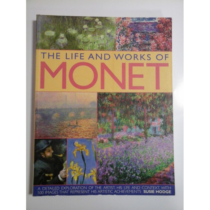 THE LIFE AND WORKS OF MONET - SUSIE HODGE